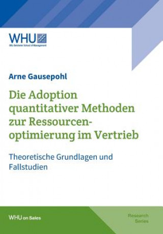 Könyv Adoption quantitativer Methoden zur Ressourcenoptimierung im Vertrieb Arne Gausepohl
