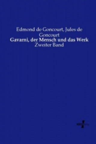 Kniha Gavarni, der Mensch und das Werk Edmond de Goncourt