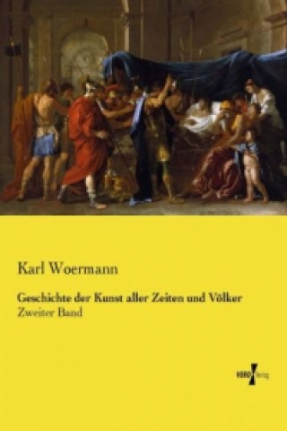 Könyv Geschichte der Kunst aller Zeiten und Völker Karl Woermann