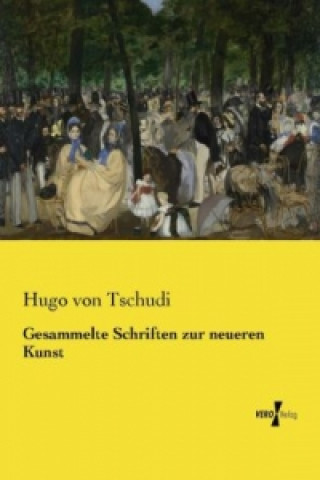 Książka Gesammelte Schriften zur neueren Kunst Hugo von Tschudi