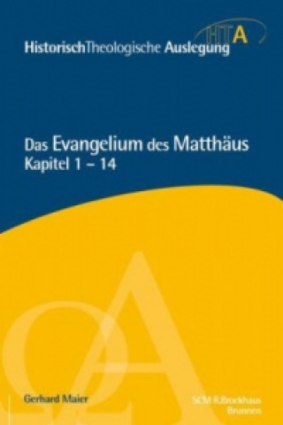 Carte Matthäus Kapitel 1-14 Gerhard Maier