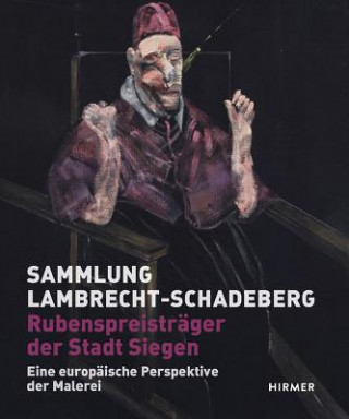 Książka Sammlung Lambrecht-Schadeberg / Rubenspreisträger der Stadt Siegen Eva Schmidt