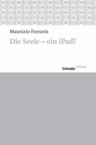 Knjiga Die Seele - ein iPad? Maurizio Ferraris