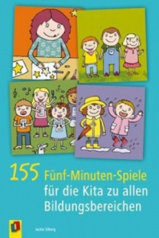 Książka 155 Fünf-Minuten-Spiele für die Kita zu allen Bildungsbereichen Jackie Silberg