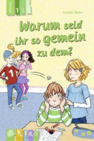 Kniha Warum seid ihr so gemein zu dem? - Lesestufe 1 Annette Weber