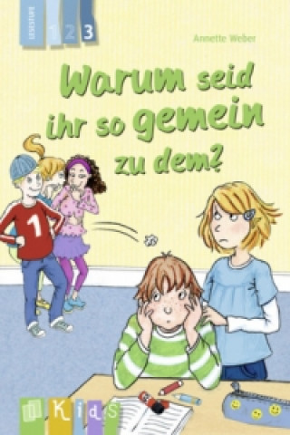 Carte Warum seid ihr so gemein zu dem? - Lesestufe 3 Annette Weber