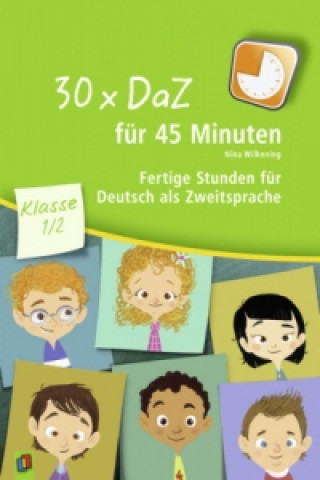 Kniha 30 x DaZ für 45 Minuten - Klasse 1/2 Nina Wilkening