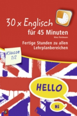 Carte 30 x Englisch für 45 Minuten - Klasse 1/2 Nina Flottmann