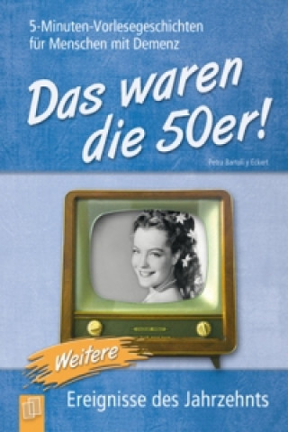 Carte Das waren die 50er!. Bd.2 Petra Bartoli y Eckert