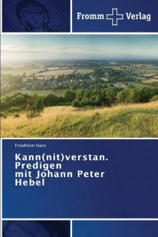 Buch Kann(nit)verstan. Predigen mit Johann Peter Hebel Hans Friedhelm