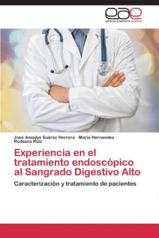 Kniha Experiencia en el tratamiento endoscopico al Sangrado Digestivo Alto Suarez Herrera Jose Amadys