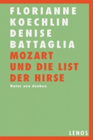Kniha Mozart und die List der Hirse Florianne Koechlin