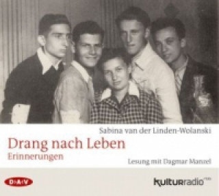 Audio Drang nach Leben. Erinnerungen einer Holocaust-Überlebenden, 4 Audio-CD Sabina van der Linden-Wolanski