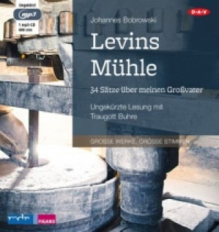 Audio Levins Mühle. 34 Sätze über meinen Großvater, 1 Audio-CD, 1 MP3 Johannes Bobrowski