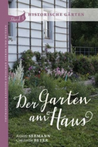 Книга Der Garten am Haus - Historische Gärten Annette Seemann