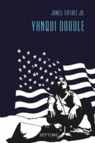 Könyv Yanqui Doodle James Tiptree