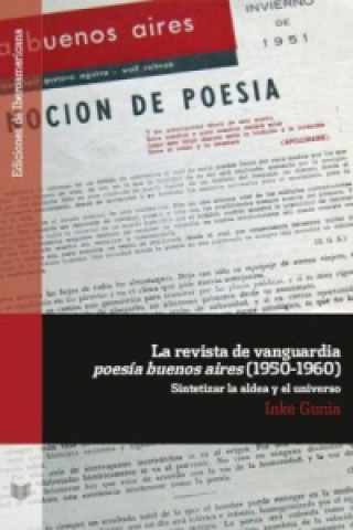 Książka La revista de vanguardia "poesía buenos aires" (1950-1960). Inke Gunia