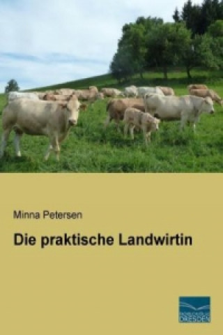 Kniha Die praktische Landwirtin Minna Petersen