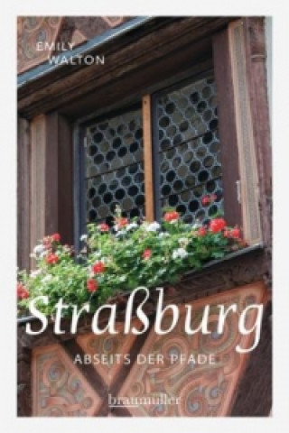 Kniha Straßburg abseits der Pfade Emily Walton