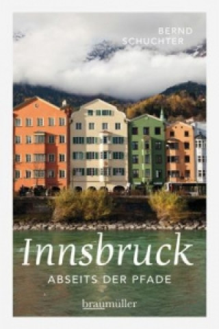 Kniha Innsbruck abseits der Pfade Bernd Schuchter