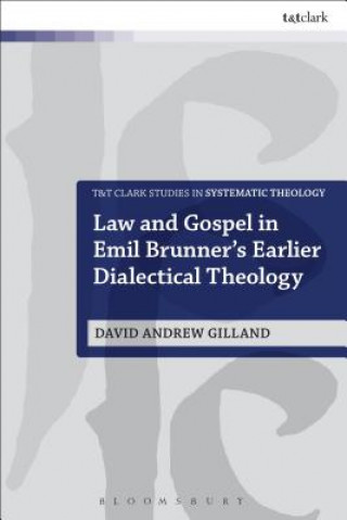 Carte Law and Gospel in Emil Brunner's Earlier Dialectical Theology David Andrew