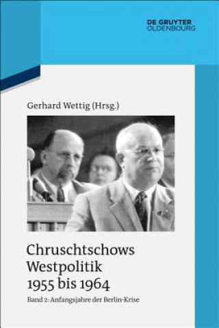 Kniha Anfangsjahre der Berlin-Krise (Herbst 1958 bis Herbst 1960) Gerhard Wettig