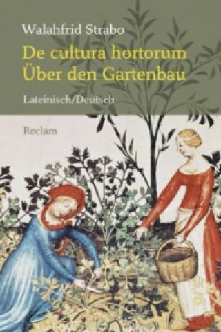 Libro De cultura hortorum / Über den Gartenbau Strabo Walahfrid