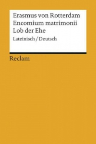 Kniha Encomium matrimonii / Lob der Ehe Erasmus von Rotterdam