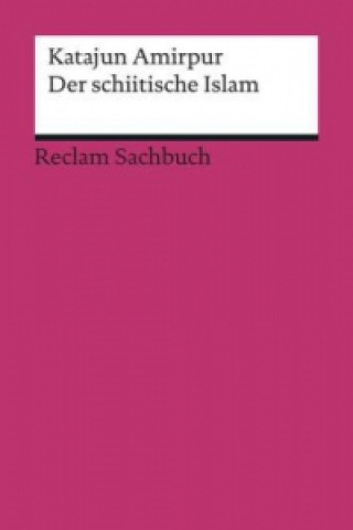 Buch Der schiitische Islam Katajun Amirpur