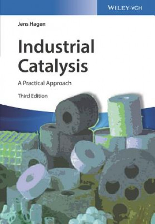 Kniha Industrial Catalysis 3e - A Practical Approach Jens Hagen