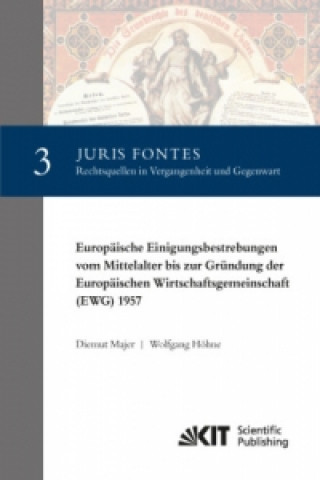 Kniha Europäische Einigungsbestrebungen vom Mittelalter bis zur Gründung der Europäischen Wirtschaftsgemeinschaft (EWG) 1957 Diemut Majer