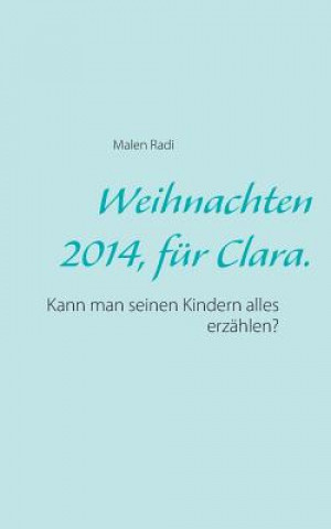 Carte Weihnachten 2014, fur Clara. Malen Radi