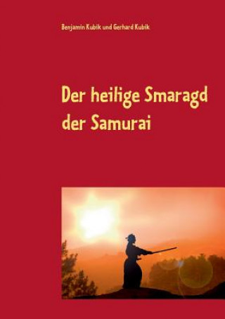 Książka heilige Smaragd der Samurai Benjamin Kubik