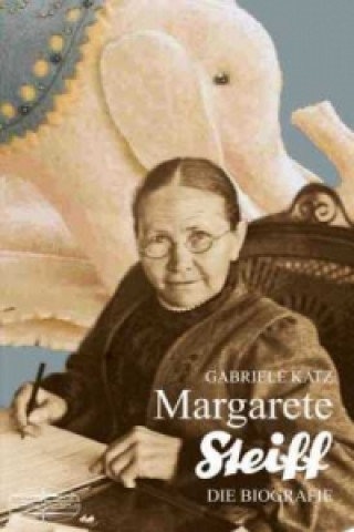 Könyv Margarete Steiff Gabriele Katz