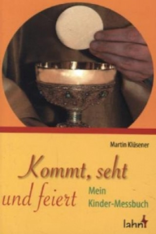 Libro Kommt, seht und feiert Martin Klüsener