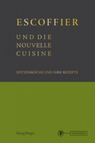 Kniha Escoffier und die Nouvelle Cuisine Georg Berger