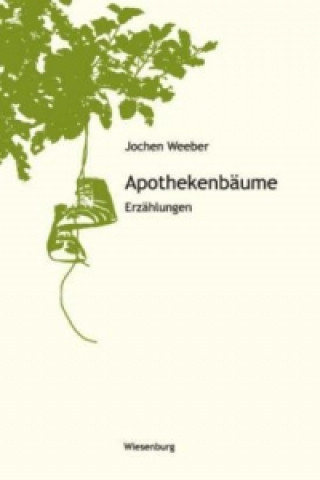 Kniha Apothekenbäume Jochen Weeber