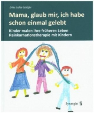 Kniha Mama, glaub mir, ich habe schon einmal gelebt Erika Isolde Schäfer