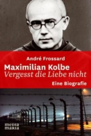 Könyv Maximilian Kolbe André Frossard