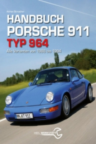 Książka Handbuch Porsche 911 Typ 964 Adrian Streather