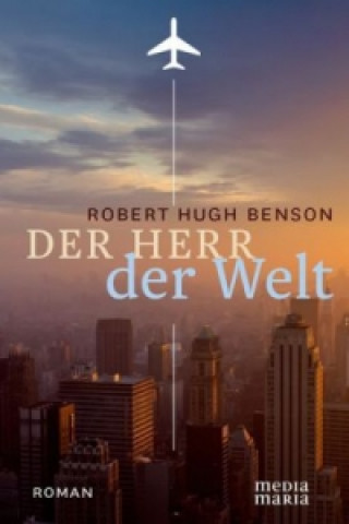 Könyv Der Herr der Welt Robert Hugh Benson