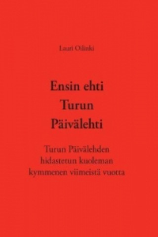 Könyv Ensin ehti Turun Päivälehti Lauri Oilinki