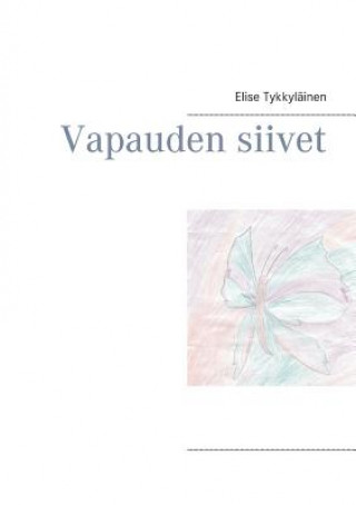 Kniha Vapauden siivet Elise Tykkylainen