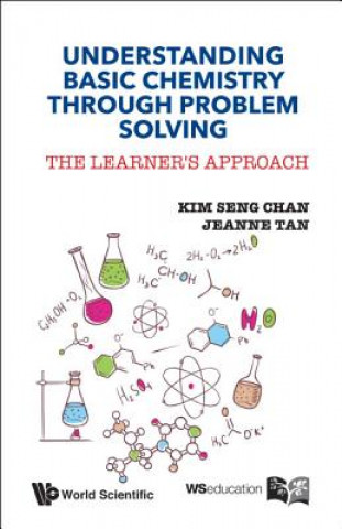 Knjiga Understanding Basic Chemistry Through Problem Solving: The Learner's Approach Kim Seng Chan