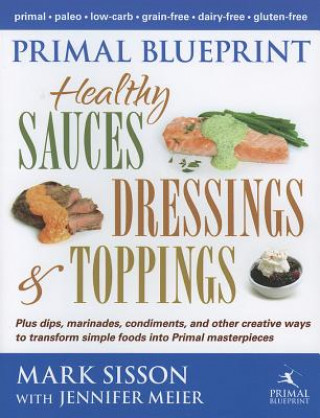 Carte Primal Blueprint Healthy Sauces, Dressings and Toppings Mark Sisson
