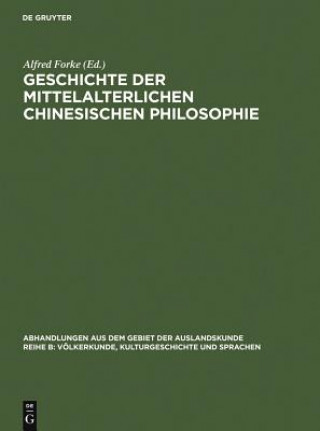 Kniha Geschichte der mittelalterlichen chinesischen Philosophie Alfred Forke