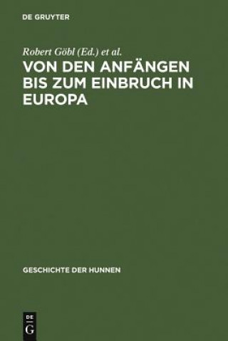 Kniha Von Den Anfangen Bis Zum Einbruch in Europa Robert Göbl