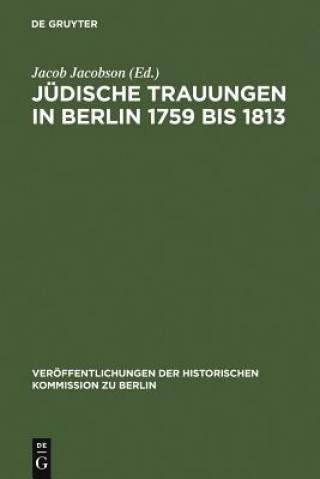 Buch Judische Trauungen in Berlin 1759 bis 1813 Jacob Jacobson