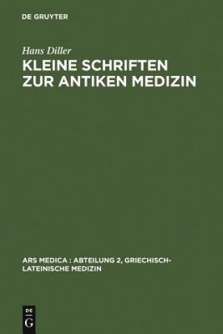 Carte Kleine Schriften Zur Antiken Medizin Hans Diller