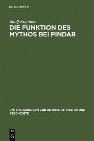 Book Funktion des Mythos bei Pindar Adolf Kohnken